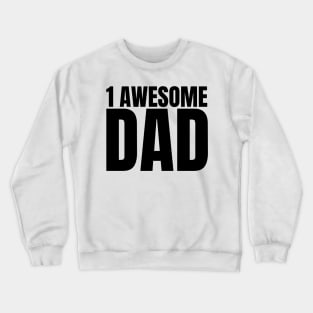 1 Awesome Dad. Funny Dad Life Quote. Crewneck Sweatshirt